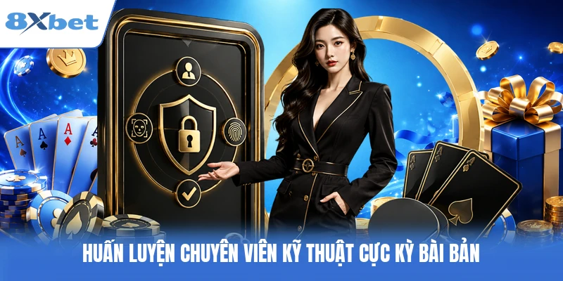 Huấn luyện chuyên viên kỹ thuật cực kỳ bài bản