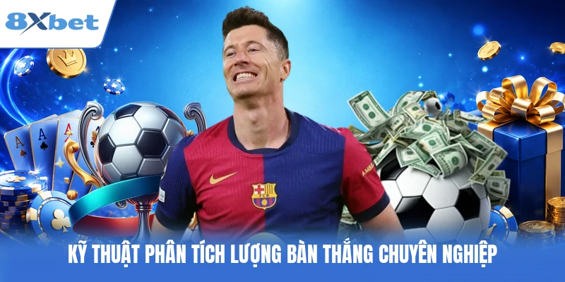 Kỹ thuật phân tích lượng bàn thắng chuyên nghiệp