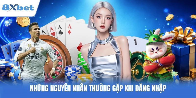 Những nguyên nhân thường gặp khi đăng nhập